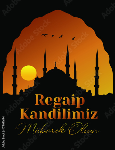 Muslim holiday, feast. Islamic holy night concept vector. Translate: Blessed our Regaip Kandil (Regaip Kandil is one of the five Islamic holy nights)