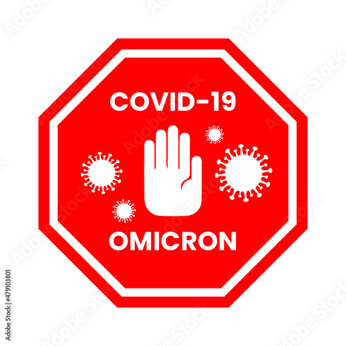 Omicron variant alert covid-19 virus. Danger sign. Stop covid-19. Virus alerts and warnings. 