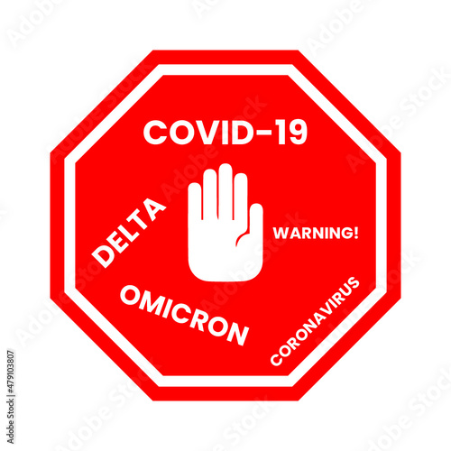 Omicron variant alert covid-19 virus. Danger sign. Stop covid-19. Virus alerts and warnings. 