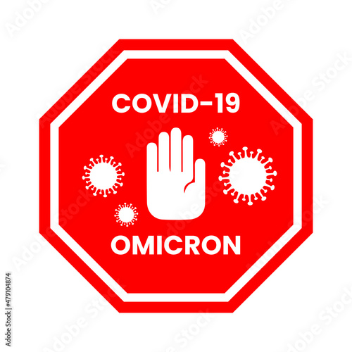 Omicron variant alert covid-19 virus. Danger sign. Stop covid-19. Coronavirus alerts and warnings.