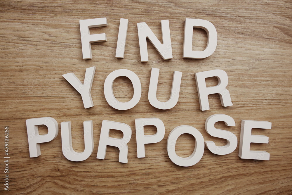 Find Your Purpose alphabet letters on wooden background Find Your Purpose alphabet letters on wooden background