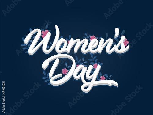 3D Rendering Women's Day Font Decorated With Floral On Blue Background.