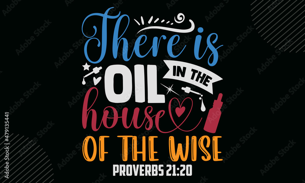 There Is Oil In The House Of The Wise