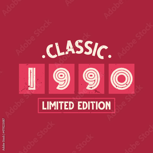 Classic 1990 Limited Edition. 1990 Vintage Retro Birthday