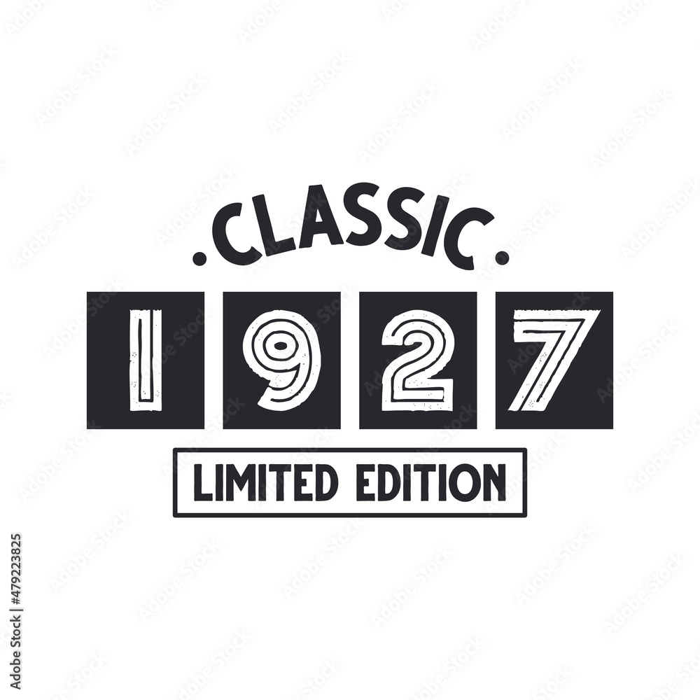 Obraz premium Born in 1927 Vintage Retro Birthday, Classic 1927 Limited Edition