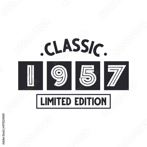 Born in 1957 Vintage Retro Birthday, Classic 1957 Limited Edition