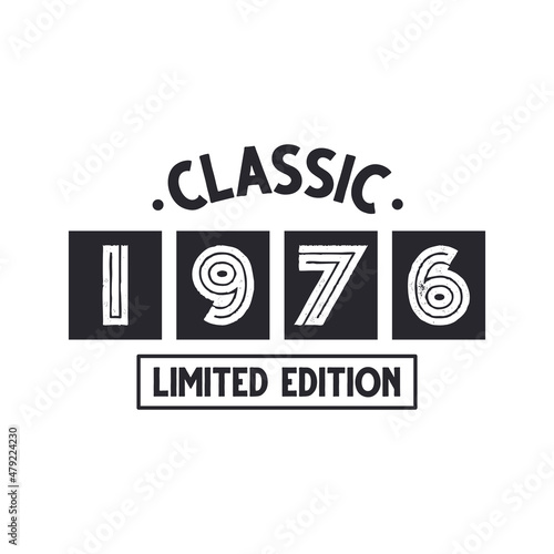 Born in 1976 Vintage Retro Birthday  Classic 1976 Limited Edition