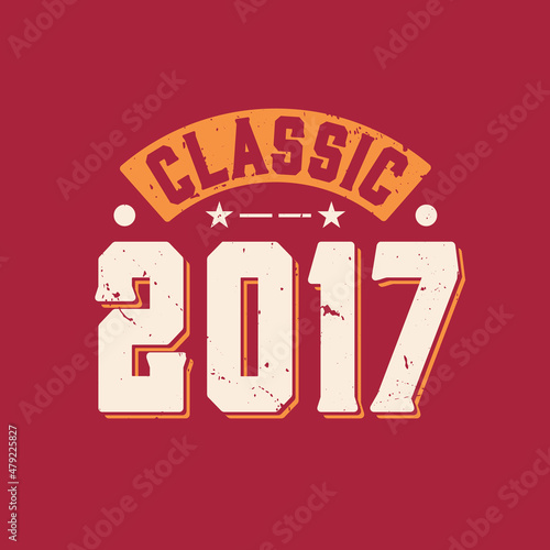 Classic 2017. 2017 Vintage Retro Birthday