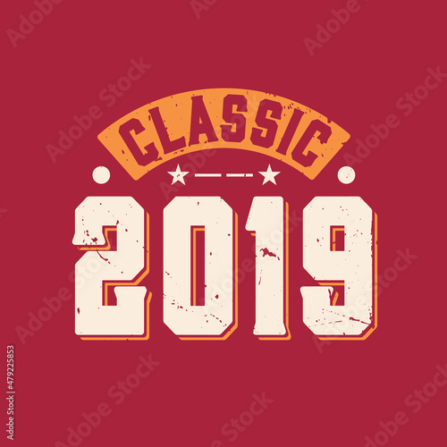 Classic 2019. 2019 Vintage Retro Birthday