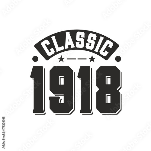 Born in 1918 Vintage Retro Birthday, Classic 1918