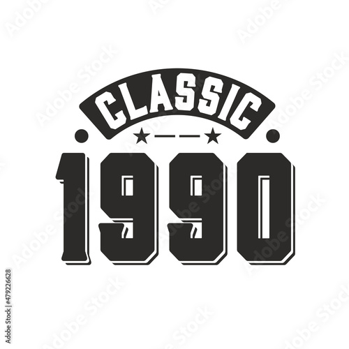 Born in 1990 Vintage Retro Birthday, Classic 1990