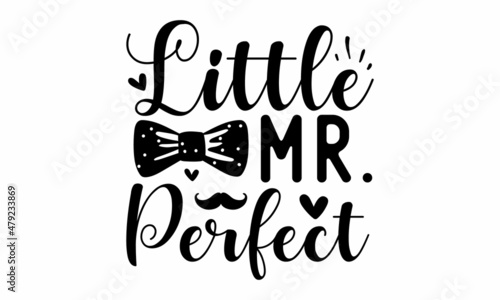 Little Mr. perfect - Calligraphy winter postcard or poster graphic design lettering element,  Cute simple vector sign, Good for baby clothes, greeting card, poster, banner, gift design