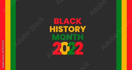 black history month 2022 background. African American History or Black History Month. Celebrated annually in February in the USA and Canada. black history month 2022