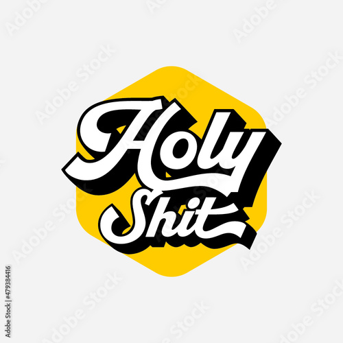 Tshirt Quotes - Holy Shit