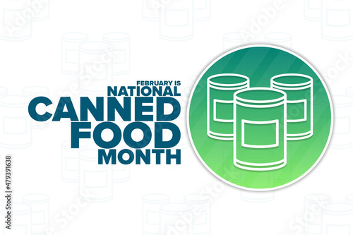 February is National Canned Food Month. Holiday concept. Template for background, banner, card, poster with text inscription. Vector EPS10 illustration.