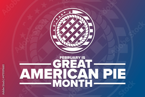February is Great American Pie Month. Holiday concept. Template for background, banner, card, poster with text inscription. Vector EPS10 illustration.
