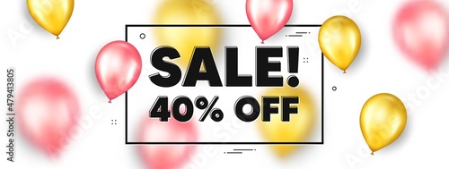 Sale 40 percent off discount. Balloons frame promotion ad banner. Promotion price offer sign. Retail badge symbol. Sale text frame message. Party balloons banner. Vector
