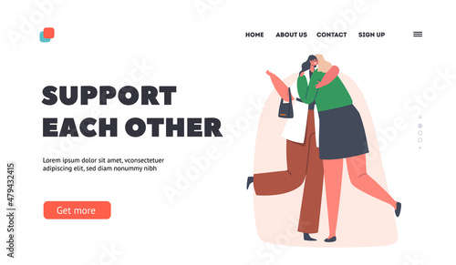 Support Each Other Landing Page Template. Happy Women Hugging  Girl Friends Greeting  Characters Informal Greetings