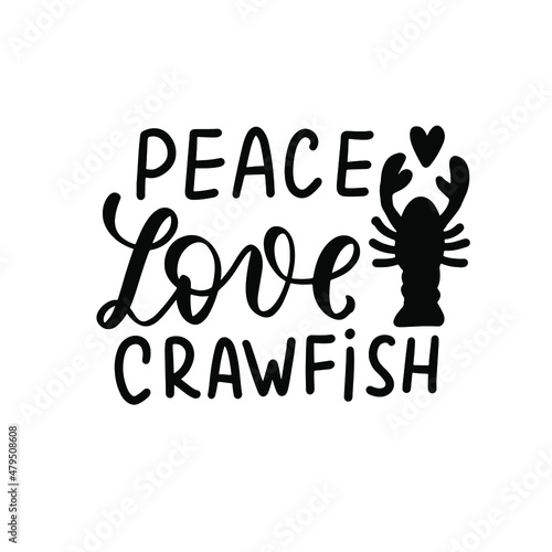 Peace, love, crawfish. Mardi gras crawfish quote. Holidays hand lettering design element.