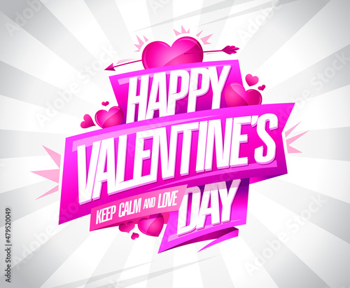Happy Valentine's day, keep calm and love, lettering vector card, poster or web banner design template