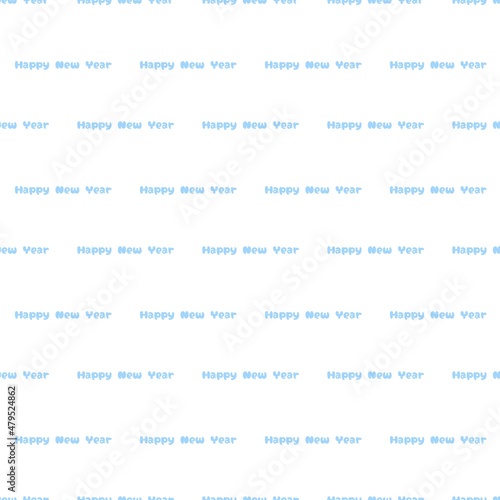 Background with the inscription - Happy New Year. A repeating inscription. Seamless pattern. Congratulations on the New Year.