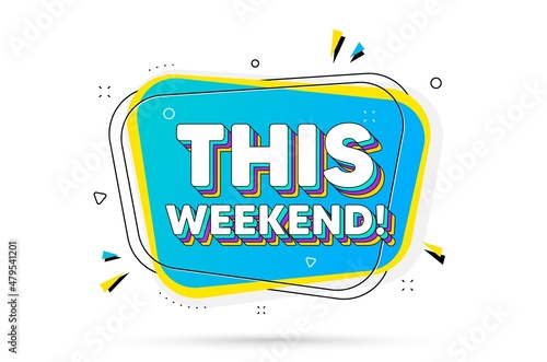 This weekend text. Chat bubble with layered text. Special offer sign. Sale promotion symbol. This weekend minimal talk bubble. Dialogue chat message balloon. Vector