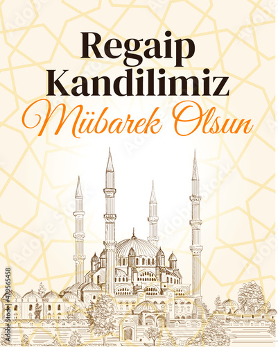 Muslim holiday, feast. Islamic holy night concept vector. Translate: Blessed our Regaip Kandil (Regaip Kandil is one of the five Islamic holy nights)	