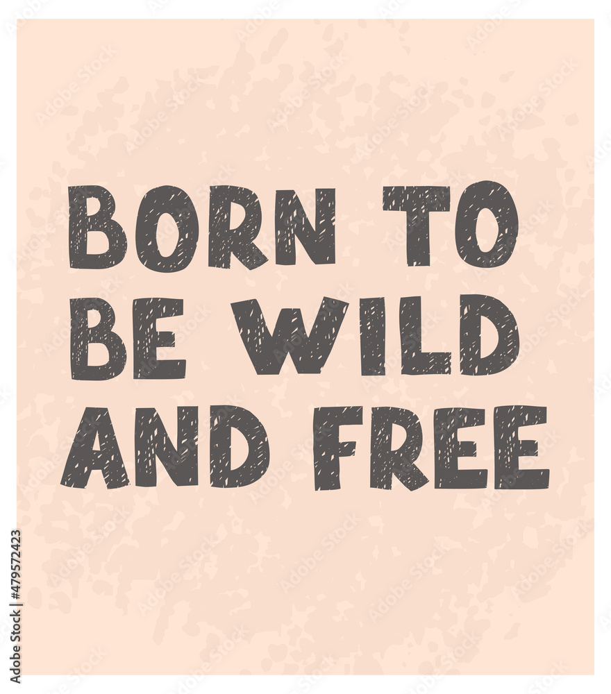 Vector illustration with hand drawn lettering - Born to be wild and ...