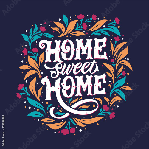 Hand lettering typography poster.Calligraphic quote 'Home sweet home'.For housewarming posters, greeting cards, home decorations.Vector illustration.
