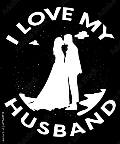 i love my husband t-shirt design