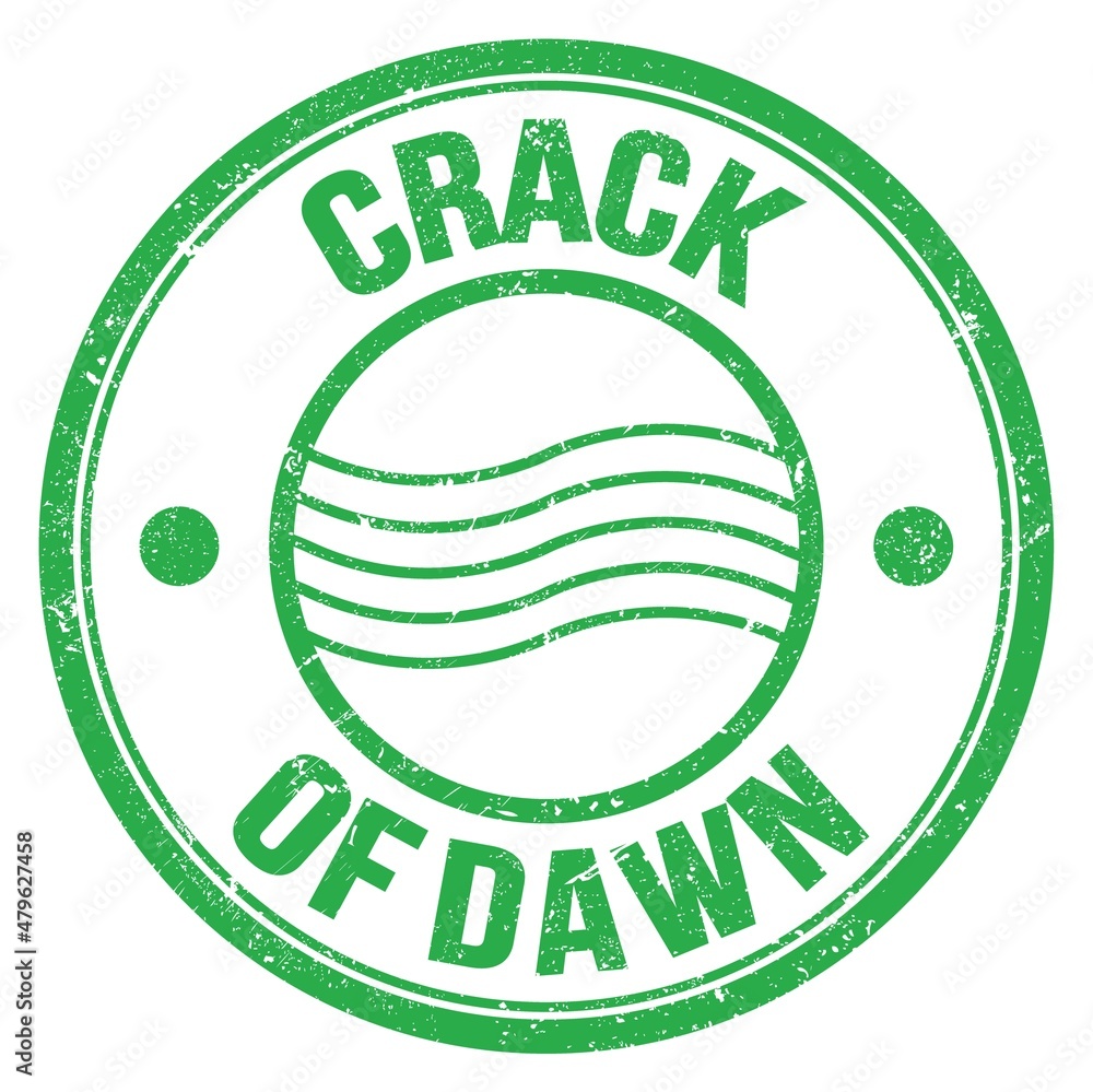CRACK OF DAWN text on green round postal stamp sign CRACK OF DAWN text on green round postal stamp sign