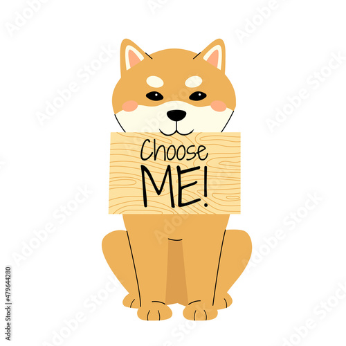 Shiba inu is sitting and holding a board with coose me a message. Buying a puppy concept. Vector illustration isolated on a white background in hand-drawn style. Perfect for an animal blog or shelter