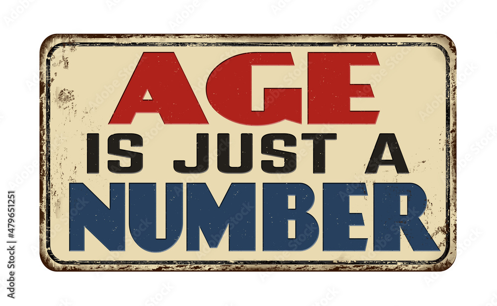 Fototapeta premium Age is just a number vintage rusty metal sign