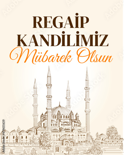 Muslim holiday, feast. Islamic holy night concept vector. Translate: Blessed our Regaip Kandil (Regaip Kandil is one of the five Islamic holy nights)