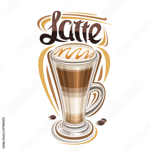 Vector poster for Latte Coffee, illustration of single clear cup with natural coffee drink and roasted seeds, decorative placard with unique brush lettering for brown word latte on white background