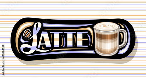Vector banner for Latte Coffee, illustration of single clear mug with classic layered coffee drink and whipped milky foam, decorative voucher for coffee shop with unique lettering for blue word latte