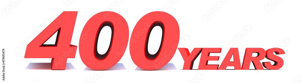 400 YEARS word on white background. 3d illustration 400 YEARS word on white background. 3d illustration