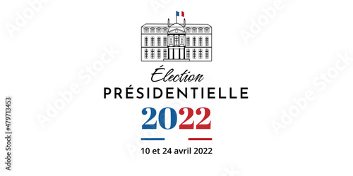 Élection présidentielle 2022 en France - 10 et 24 avril 2022