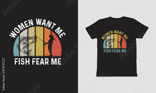 Women Want Me Fish Fear Me T Shirt Design.