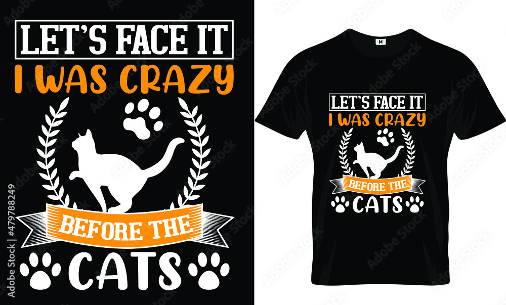 Let's face it...Cat t-shirt design