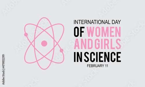 International Day of Women and Girls in Science . Vector template Design for banner, card, poster, background.