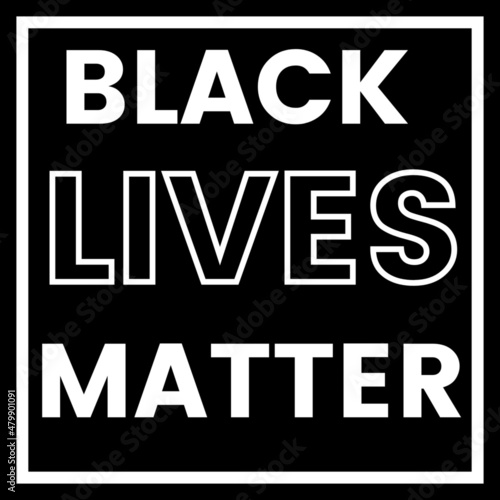 BLACK LIVES MATTER