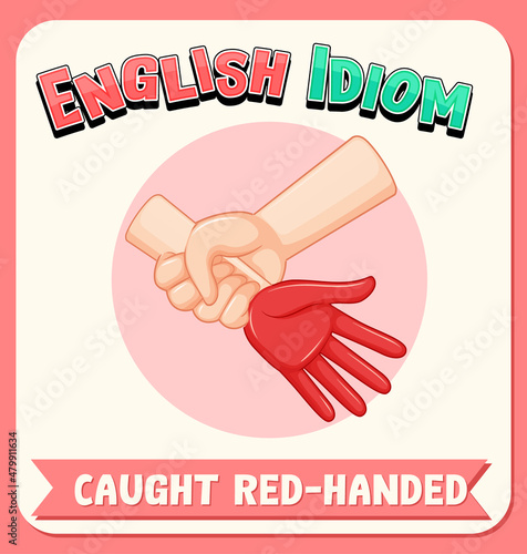 English idiom with caught red-handed