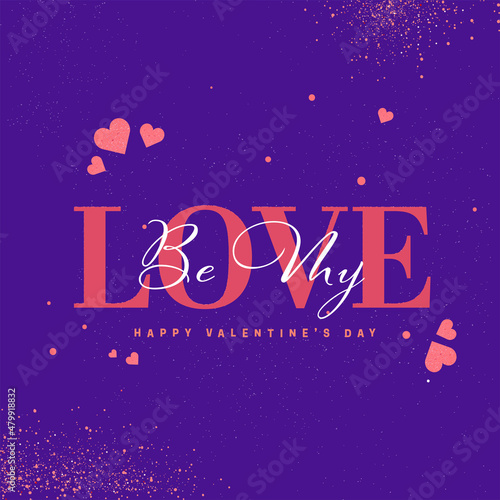 Be My Love Quote With Red Glittering Hearts On Purple Background For Happy Valentine's Day Concept.