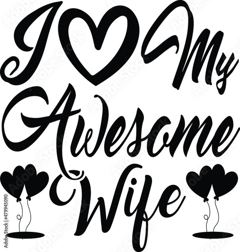 i love my awesome wife