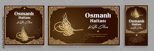 Happy Ottoman Week Turkish translate: Osmanlı Haftası Kutlu Olsun. Ottoman elegant decorative design set for social media, brochure template vector illustration. photo