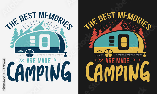 the best memories are made camping T- Shirt Design, vector modern logos of camping theme, suitable for apparel, mug, t-shirt design and many others, vector illustration 