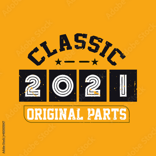 Classic 2021 Original Parts. 2021 Vintage Retro Birthday