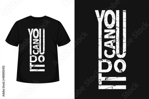  modern typography tshirt design for u can do it quote