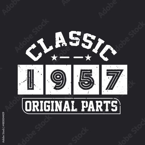 Born in 1957 Vintage Retro Birthday, Classic 1957 Original Parts